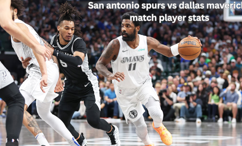 San antonio spurs vs dallas mavericks match player stats